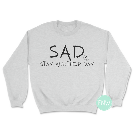 (SAD) Stay Another Day Sweatshirt-0